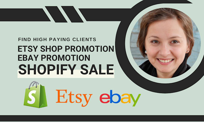 Gig Preview - Find high paying clients boost promote etsy shop promote ebay boost shopify sale