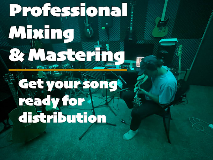 Gig Preview - Mix and master your song in 48 hours