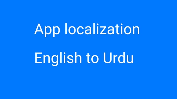 Gig Preview - Write app localization english into urdu