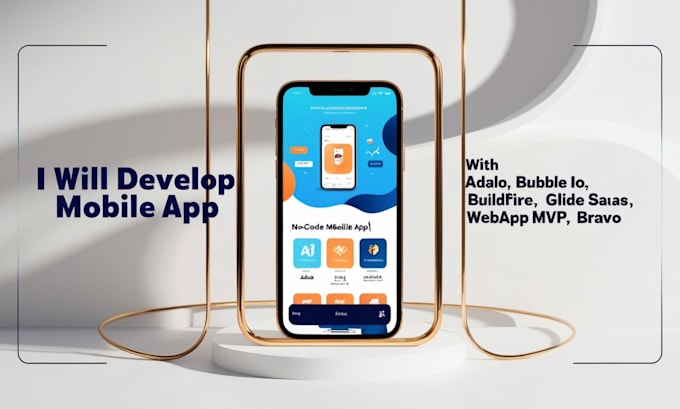 Bestseller - develop mobile app with adalo, bubble io, buildfire, glide saas webapp mvp bravo