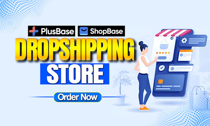 Gig Preview - Create plusbase shopbase dropshipping niche store