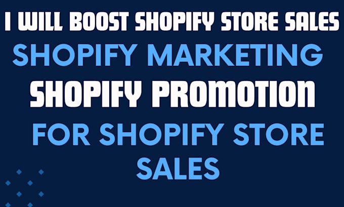 Gig Preview - Boost shopify sales, shopify marketing, sales funnel or promote shopify store