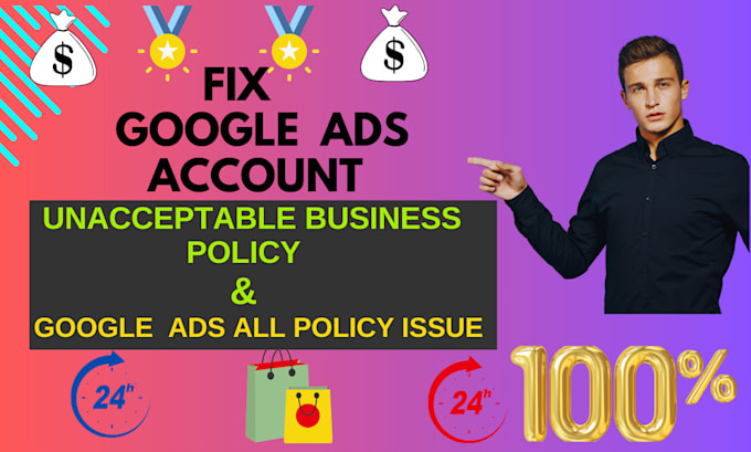 Gig Preview - Fix your google ads account unacceptable business policy and reactive