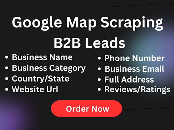 Gig Preview - Scrape google map data lead generation, b2b lead, b2b data extraction, scraping