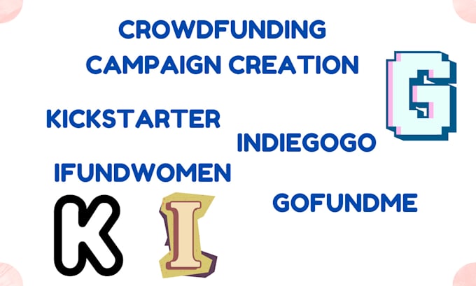 Gig Preview - Do crowdfunding campaign creation, kickstarter, gofundme, indiegogo,gogetfunding