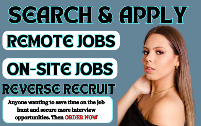 Gig Preview - Reverse recruit apply for jobs remote jobs submit job application on your behalf