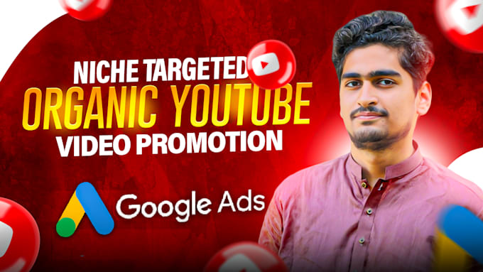 Gig Preview - Do super fast youtube video promotion for organic growth with google ads