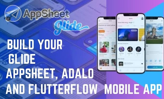 Gig Preview - Develop mobile apps using appsheet, glide, adalo, flutterflow, airtable softr