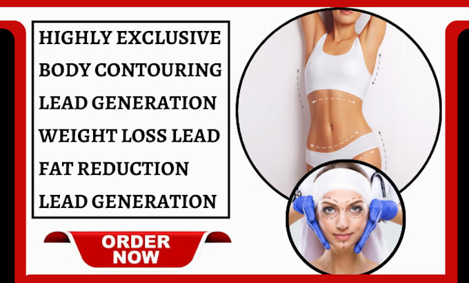 Gig Preview - Body contouring leads plastic surgery leads weight loss leads fat reduction lead