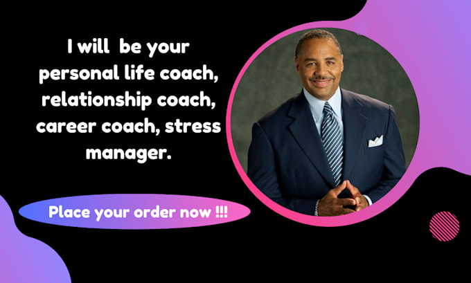 Gig Preview - Be your personal life coach, relationship coach, career coach, stress manager