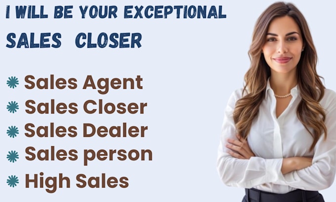 Gig Preview - Be your sales representative sales agent sales closer boost your revenue