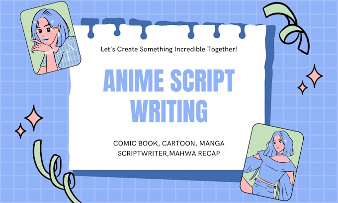 Gig Preview - Be your anime recap scriptwriter cartoon comic manga book anime scriptwriter