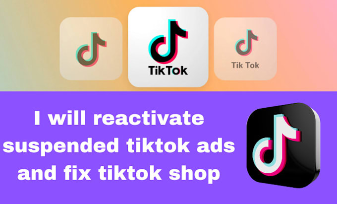 Gig Preview - Reactivate suspended tiktok ads and fix tiktok shop