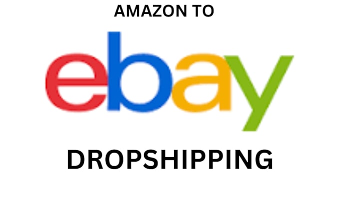 Gig Preview - Do amazon to ebay dropshipping