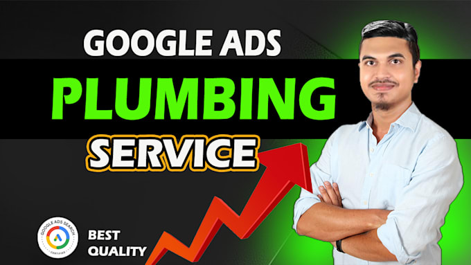 Gig Preview - Do google search ads for local plumbing service to get leads calls