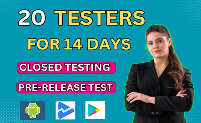 Gig Preview - Provide 20 testers for google play closed testing for 14 days