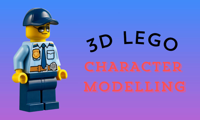 Gig Preview - Model 3d lego character, lego toy, lego miniature, ready print lego