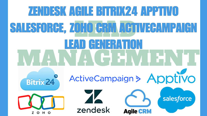 Gig Preview - Zendesk agile bitrix24 apptivo, zoho salesforce activecampaign lead generation