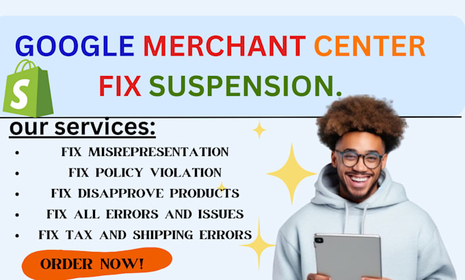 Gig Preview - Link shopify  with google merchant center and fix suspension