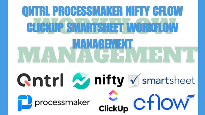 Gig Preview - Qntrl processmaker nifty cflow clickup smartsheet workflow management