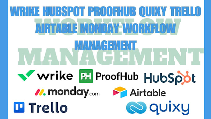 Gig Preview - Wrike hubspot proofhub quixy trello airtable monday workflow management