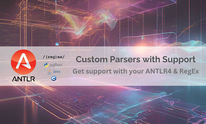 Gig Preview - Create, support, fix parsers and interpreters in antlr4 and regex