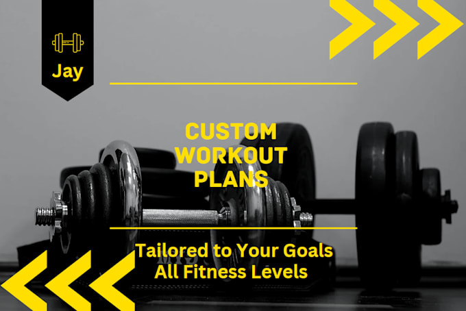 Gig Preview - Customize a workout plan for you depending on your goals