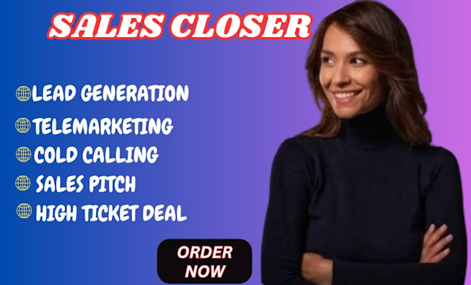 Gig Preview - Sales closer sales representative lead generation to close more sales and deals