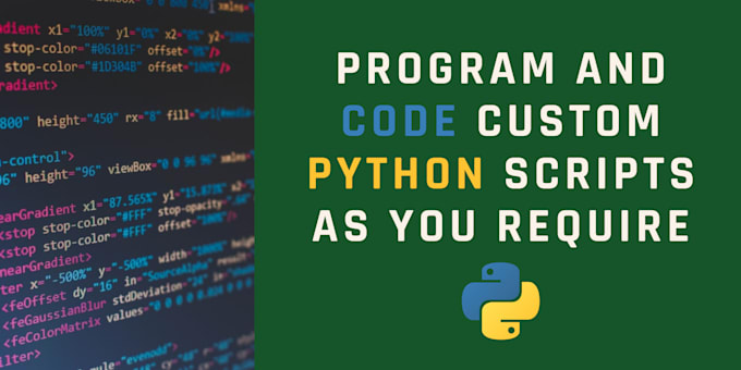 Gig Preview - Program and code custom python scripts as you require