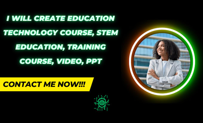 Gig Preview - Create education technology course, stem education, training course, video, PPT