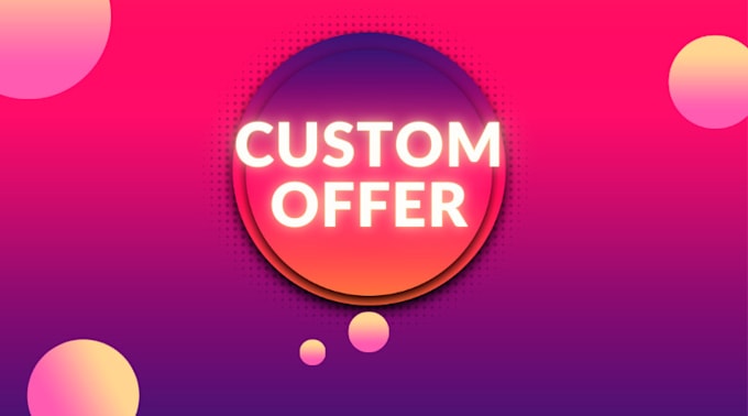 Gig Preview - Create a custom offer tailored to your needs