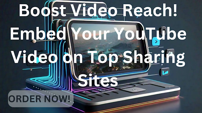 Gig Preview - Embed youtube video on top 15,000 sharing sites