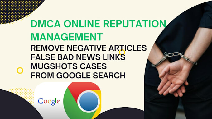 Gig Preview - Remove negative articles false bad news links mugshots cases from google search