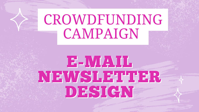 Gig Preview - Design email newsletter for gofundme kickstarter indiegogo crowdfunding campaign