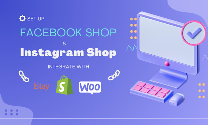 Gig Preview - Set up facebook, instagram shop and integrate with shopify, woocommerce, etsy