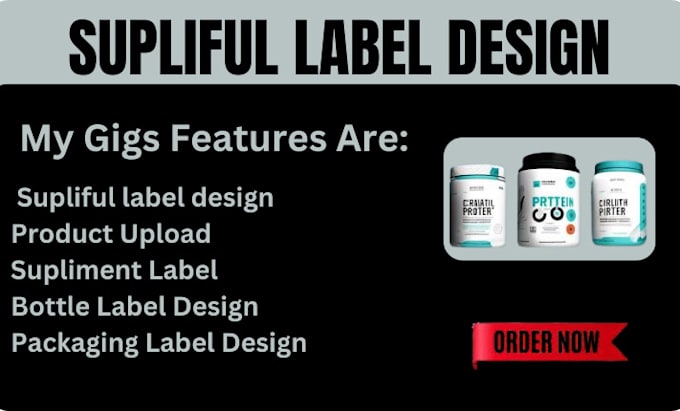 Gig Preview - Do supliful label design, suppliment label and product upload