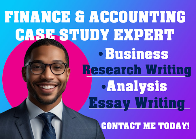 Gig Preview - Write case studies for business, finance and  accounting