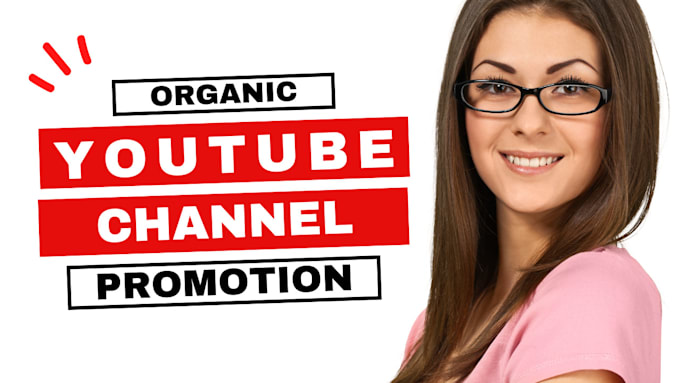 Gig Preview - Do organic you tube promotion of your channel