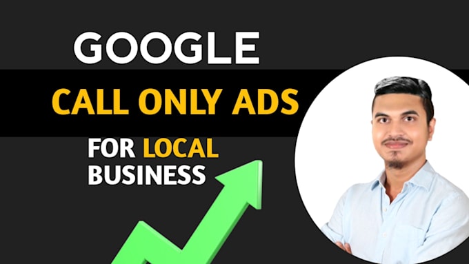 Gig Preview - Setup and optimize google call only ads for local business