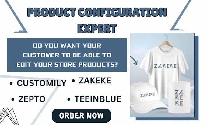 Gig Preview - Do product configuration for shopify product on zakeke teeinblue zepto customily