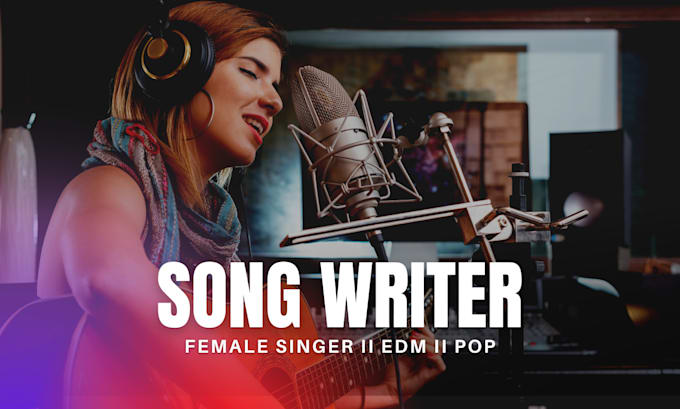 Gig Preview - Be your female songwriter for edm, pop, rnb, rap female vocalist, lyrics writer