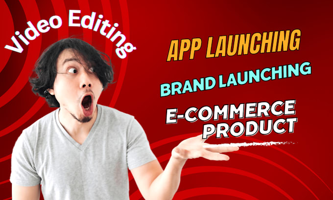 Gig Preview - Do app launching, brand launching, and ecommerce product video editing