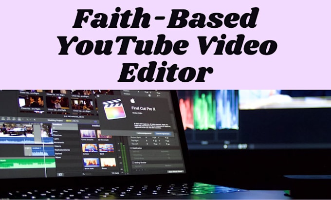 Gig Preview - Edit your faith based videos for youtube