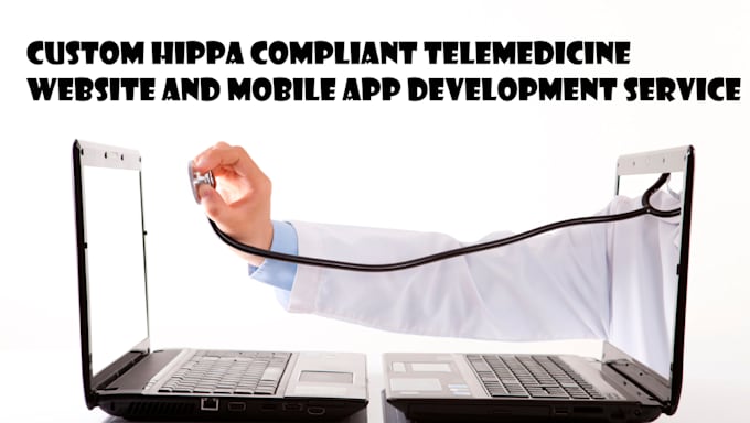 Gig Preview - Develop custom hippa compliant telemedicine, teleconsultation website and app