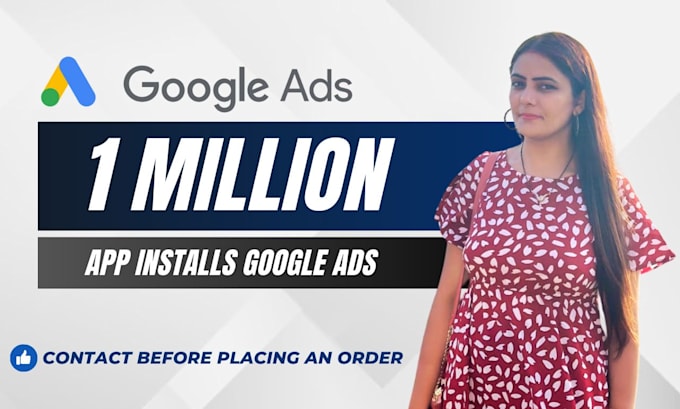 Gig Preview - Create successful google ads campaigns for app installs