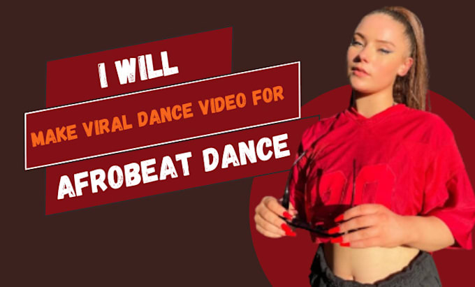 Gig Preview - Make viral dance video, group dance, african dance, afrobeat dance to any song