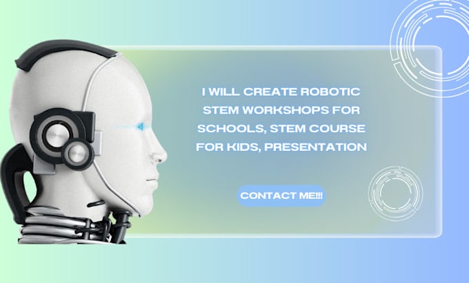 Gig Preview - Create robotic stem workshops for schools, stem course for kids, presentation