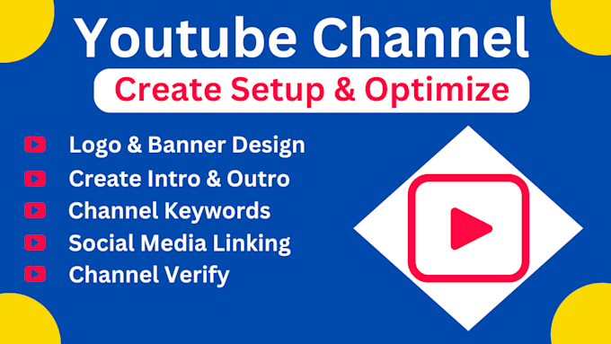 Gig Preview - Create, setup, and optimize a youtube channel