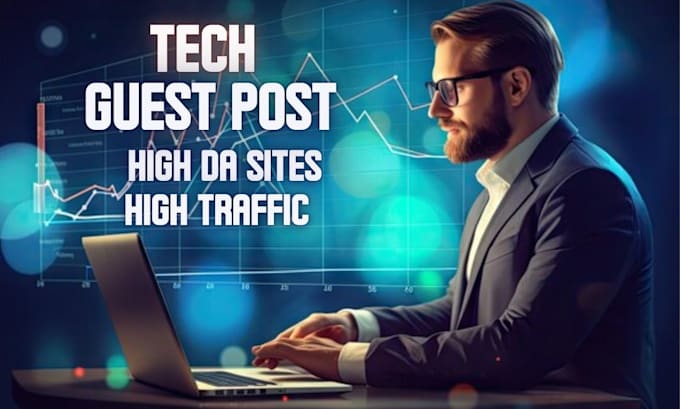 Gig Preview - Do high da tech  guest post with do follow backlinks on high authority websites