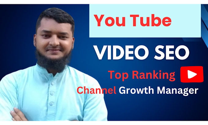 Gig Preview - Youtube video SEO for top ranking and channel growth manager